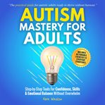 Autism Mastery for Adults cover image cdn