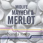 Midlife, Mayhem and Merlot cover image cdn