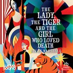 The Lady, the Tiger and the Girl Who Loved Death cover image cdn
