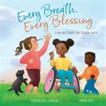 Every Breath, Every Blessing : Finding Hope On Tough Days cover image cdn