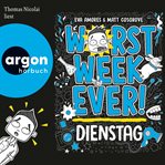 Worst Week Ever - Dienstag - Worst Week Ever, Band 2 (Ungekürzte Lesung) cover image cdn