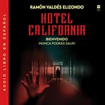 Hotel California / (Spanish Edition) : Bienvenido, ¡nunca podrAs salir! cover image cdn