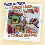 Face to Face With Witch Hazel : A T.j. Gram Interview cover image cdn