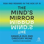 The Mind's Mirror : Risk and Reward in the Age of AI cover image cdn