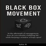 Black Box Movement (Library Edition) cover image cdn