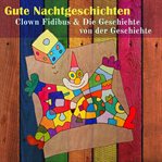 Clown Fidibus & Die Geschichte Von Der Geschichte cover image cdn