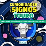 Curiosidades Sobre os Signos - Touro : Simbologia, Curiosidades, Personalidade, Mitos E Verdade cover image cdn