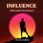 Influence : Persuasion Psychology cover image cdn