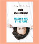 Anxiety in Kids 3 to 13 Years cover image cdn