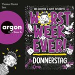 Worst Week Ever - Donnerstag - Worst Week Ever, Band 4 (Ungekürzte Lesung) cover image cdn