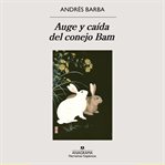 Auge y caída del conejo Bam cover image cdn