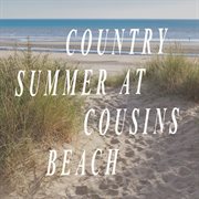 Country Summer At Cousins Beach cover image cdn