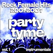 Rock Female Hits 2001-2007, Vol. 1 cover image cdn