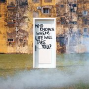 Who Knows Where Life Will Take You? cover image cdn
