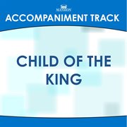 Child Of The King (Accompaniment Track) cover image cdn