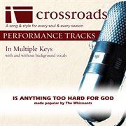 Is Anything Too Hard For God (Made Popular By The Whisnants) (Performance Track) cover image cdn