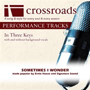 Sometimes I Wonder (Made Popular By Ernie Haase & Signature Sound) (Performance Track) cover image cdn
