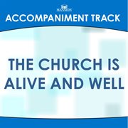 The Church Is Alive And Well (Accompaniment Track) cover image cdn