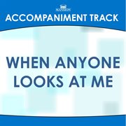 When Anyone Looks At Me (Accompaniment Track) cover image cdn