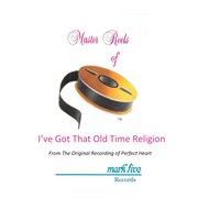 I've Got An Old Time Religion (Performance Track) cover image cdn