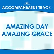 Amazing Day Amazing Grace (Accompaniment Track) cover image cdn