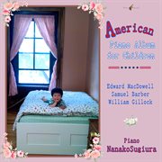 Macdowell, Barber & Gillock: American Piano Album For Children cover image cdn