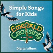 Answers Vbs: Emerald Crossing - Simple Songs For Kids cover image cdn