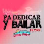 Pa Dedicar Y Bailar cover image cdn