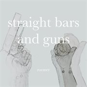 Straight Bars And Guns cover image cdn