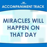 Miracles Will Happen On That Day (Accompaniment Track) cover image cdn