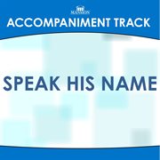 Speak His Name (Accompaniment Track) cover image cdn