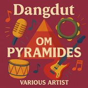 Dangdut Om Pyramides (Remastered 2024) cover image cdn