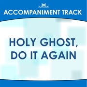 Holy Ghost, Do It Again (Accompaniment Track) cover image cdn