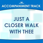 Just A Closer Walk With Thee (Accompaniment Track) cover image cdn