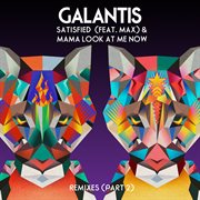 Satisfied (Feat. Max) / Mama Look At Me Now [Remixes, Pt. 2] cover image cdn