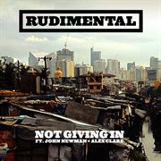 Not Giving In (Feat. John Newman & Alex Clare) cover image cdn