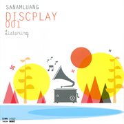 Sanamluang Discplay 001 Listening cover image cdn