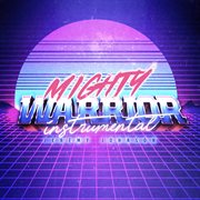 Mighty Warrior (Instrumental) cover image cdn