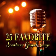 25 Favorite Southern Gospel Songs cover image cdn