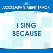 I Sing Because (Accompaniment Track) cover image cdn