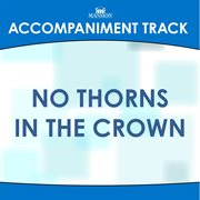 No Thorns In The Crown (Accompaniment Track) cover image cdn