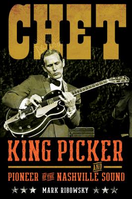 Chet : King Picker and Pioneer of the Nashville Sound cover image cdn