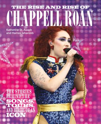 The Rise and Rise of Chappell Roan : The Stories Behind the Songs, Tours, and Birth of an Icon cover image cdn