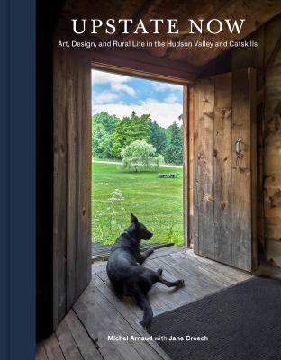 Upstate now : art, design, and rural life in the Hudson Valley and Catskills  cover image cdn