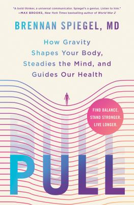 Pull : how gravity shapes your body, steadies the mind, and guides our health  cover image cdn