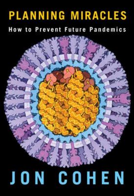 Planning miracles : how to prevent future pandemics  cover image cdn
