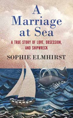 A marriage at sea a true story of love, obsession, and shipwreck  cover image cdn