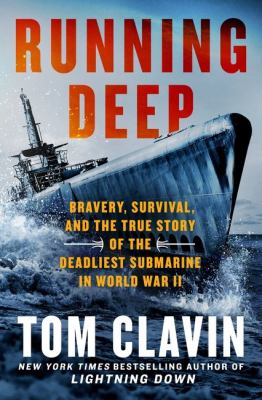 Running deep bravery, survival, and the true story of the deadliest submarine in World War II  cover image cdn