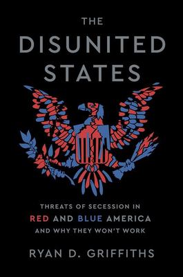 The disunited states : threats of secession in red and blue America and why they won't work  cover image cdn