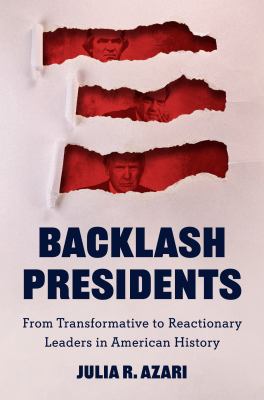 Backlash Presidents : From Transformative to Reactionary Leaders in American History cover image cdn